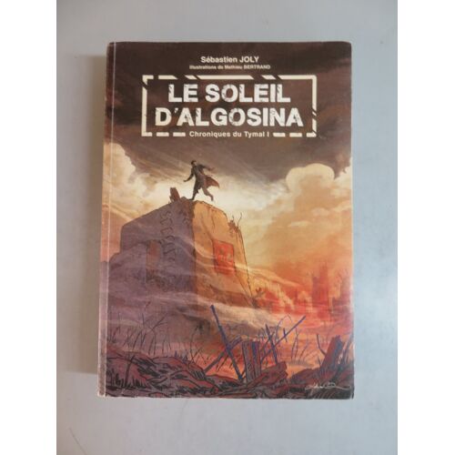 Le Soleil D'Algosina . Chroniques Du Tymal 1 / Sebastien Joly / Juillet 2022