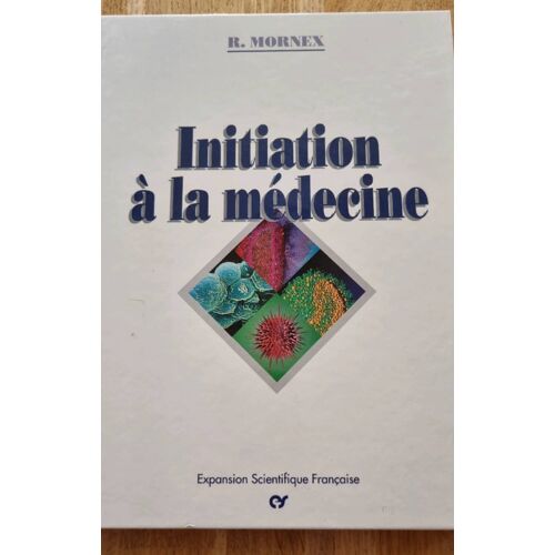 Initiation À La Médecine Par R. Mornex - Expansion Scientifique Française 1993