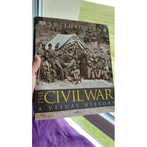 The Civil War A Visual History Livre Illustré Smithsonian Dk 360 Pages Usa 2011 26 X 30.5 Cm 2.146 Kg