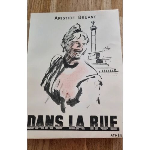 Dans La Rue Par Aristide Bruant - Éditions Athêna-Luxe 1946