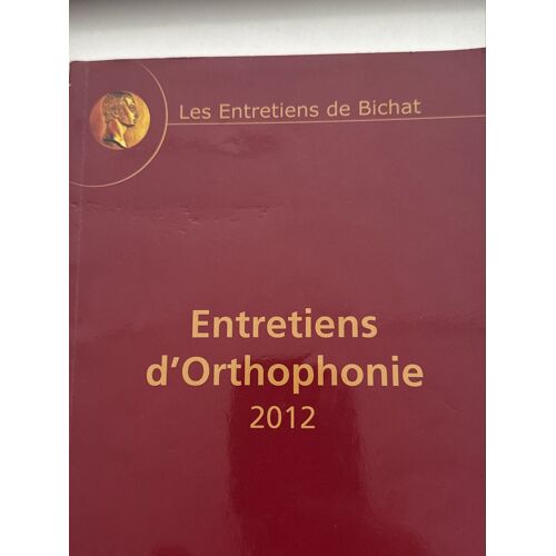 Entretiens D’Orthophonie De Bichat 2012
