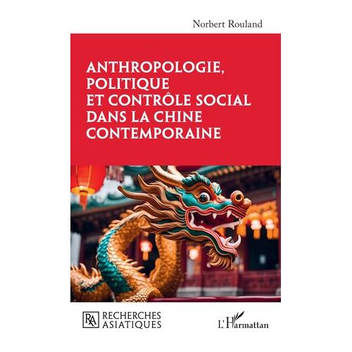 Anthropologie, Politique Et Contrôle Social Dans La Chine Contemporaine