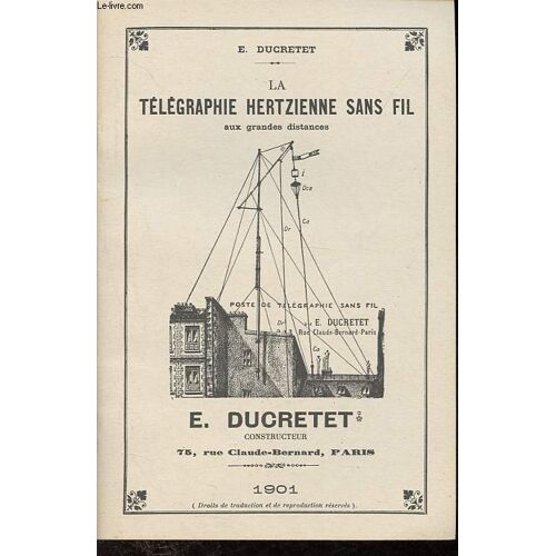 La Télégraphie Hertzienne Sans Fil Aux Grandes Distances.
