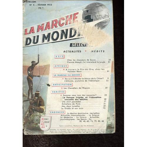La Marche Du Monde N°4 - Chez Les Chasseurs De Sayas - Comme Moogli, J Ai Interwievé La Jungle - A Travers Le Rio-De-Oro Chez Les Hommes Bleus - Ike Va-T-Il Décider Le Blocus De La Chine ? - L Albanie, Orpheline De L Adriatique - Les Chevaliers Etc.