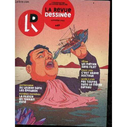 La Revue Dessinee N°49 Automne 2025 - Peche: Un Metier Sans Filet- Covid Long C Est Grave Docteur- Acces A L Ivg: Pas Toutes Dans Le Meme Bateau- Gastronomie: Du Leurre Dans Les Epinards- Matieres Premieres: La France En Terrain Mine- Sur Le Vif: Gaza ...