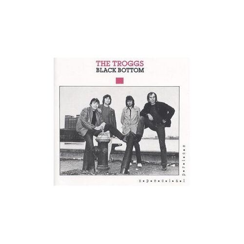 The Troggs - Black Bottom -New Rose