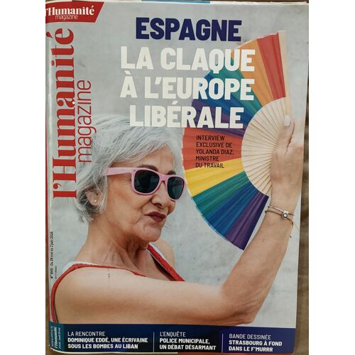 L Humanité Magazine 1005 Du 28 Mai Au 3 Juin 2026 «  Espagne, La Claque À L Europe- Interview Exclusive De Yolanda Diaz, Ministre Du Travail / Dominique Eddé, Écrivaine Sous Les Bombes Au Liban …»