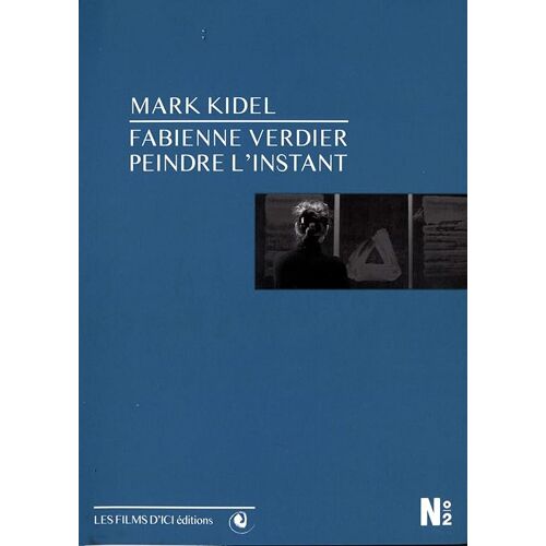 Dvd Fabienne Verdier, Peindre L'Instant - Mark Kidel