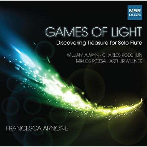 Games Of Light - Discovering Treasure For Solo Flute By William Alwyn, Charles Koechlin, Miklos Rozsa And Arthur Willner
