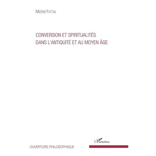 Conversion Et Spiritualités Dans L'antiquité Et Au Moyen Age