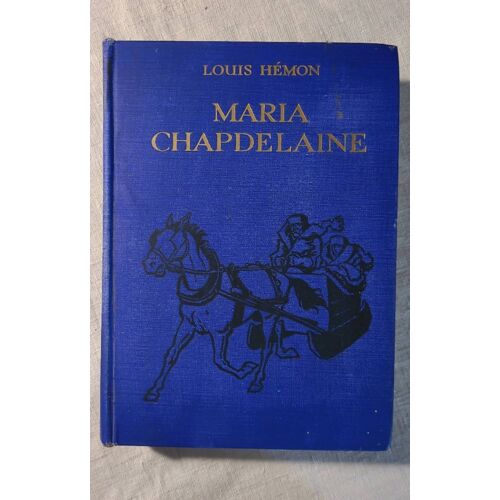 Louis Hèmon . Maria Chapdelaine Éditions Nelson 1934 .