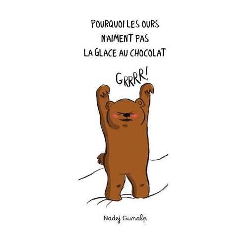 Pourquoi Les Ours N'aiment Pas La Glace Au Chocolat