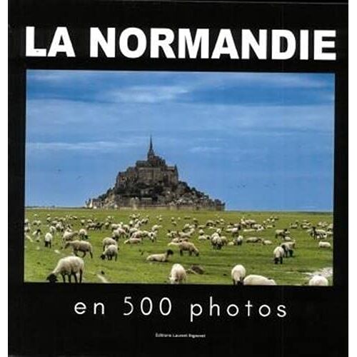 La Normandie En 500 Photos (Éditions Laurent Signoret)