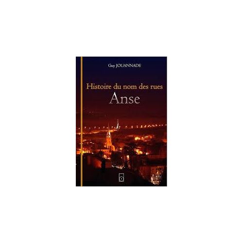 Histoire Des Noms Des Rues Anse
