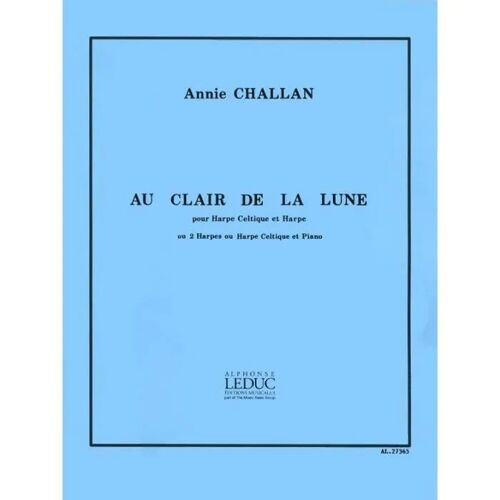 Annie Challan: Au Clair De Lune / Conducteur