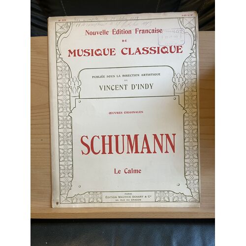 Schumann Le Calme Lieder Partition Chant Piano D'Indy Sénart