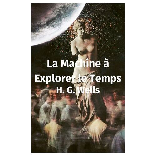 La Machine À Explorer Le Temps