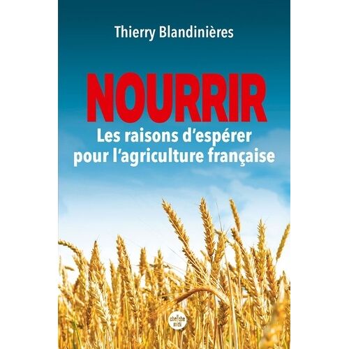Changeons Notre (Vision De L')Agriculture - Faire De La France Un Des Leaders Mondiaux De L'agriculture, C'est Possible !
