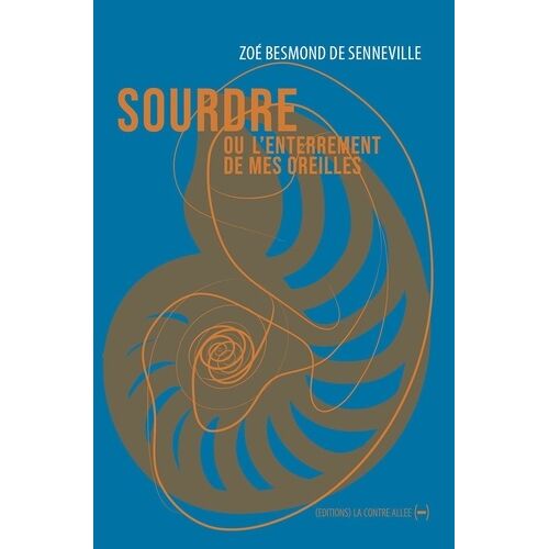 Sourdre Ou L'enterrement De Mes Oreilles