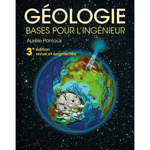 Géologie - Bases Pour L'ingénieur - 3e Édition