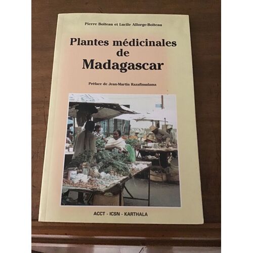 Pierre Boiteau/ Lucile Allorge-Boiteau/ Plantes Médicinales De Madagascar/ Préface De Jean-Martin Razafinsalama/ Coédition Acct Icsn Karthala 1993