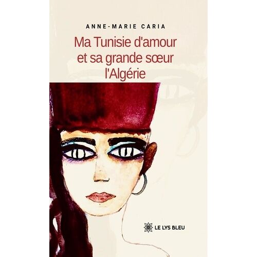 Ma Tunisie D'amour Et Sa Grande Soeur L'algérie