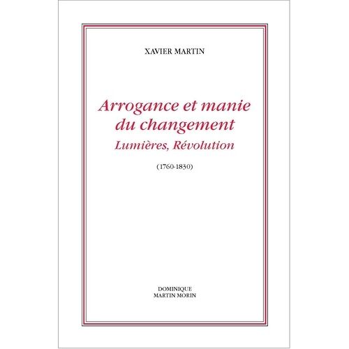 Arrogance Et Manie Du Changement, Lumières, Révolution (1760-1830)