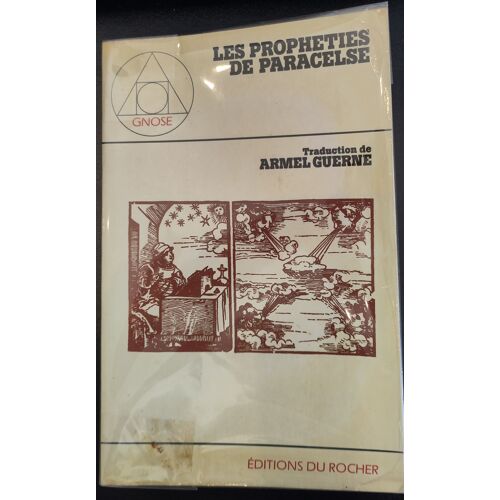 Les Propheties De Paracelse Traduites Par Armel Guerne Et Commentées Par Jean-Charles Pichon, Texte Établi Par Charles Lebrun