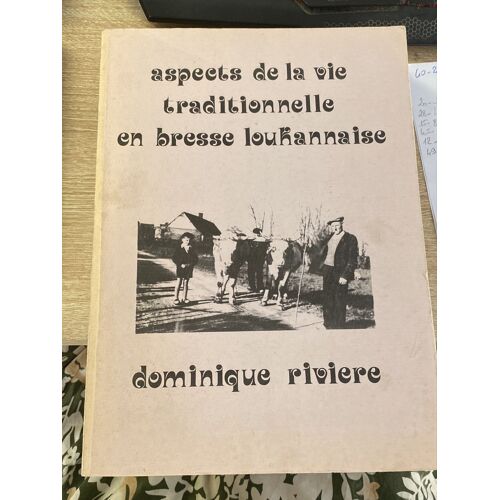Aspects De La Vie Traditionnelle En Bresse Louhannaise Dominique Riviere