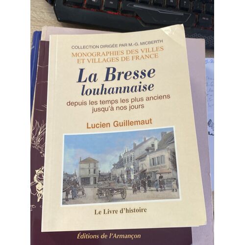 La Bresse Louhannaise Depuis Les Temps Les Plus Anciens Jusqu’À Nos Jours Lucien Guillemaut Exemplaire Numéroté 
