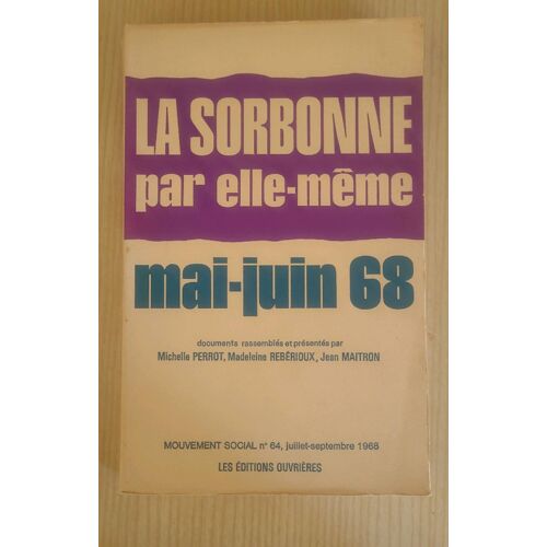 "La Sorbonne Par Elle-Même : Mai-Juin 68"