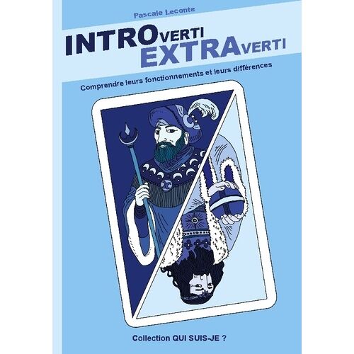 Introverti Extraverti - Comprendre Leurs Fonctionnements, Leurs Différences