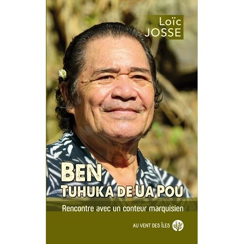 Ben Tuhuka De Ua Pou - Rencontre Avec Un Conteur Marquisien