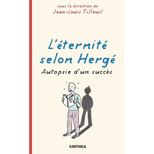 L'éternité Selon Hergé - Autopsie D'un Succès