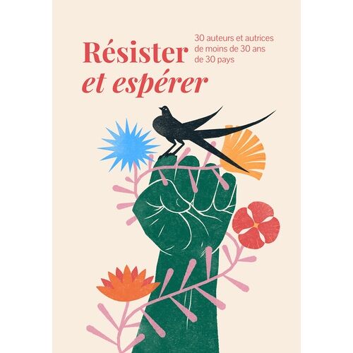 Résiter Et Espérer - 30 Auteurs Et Autrices De Moins De 30 De 30 Pays