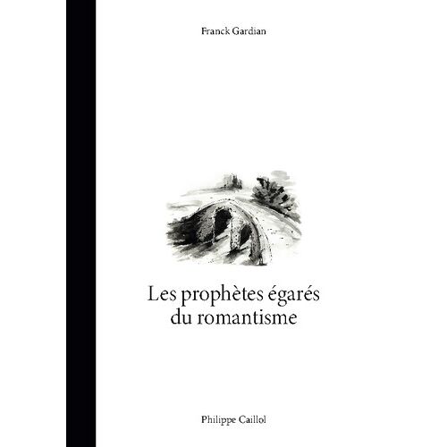 Les Prophètes Égarés Du Romantisme