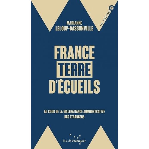 France, Terre D?Écueils - Au Coeur De La Maltraitance Administrative Des Étrangers