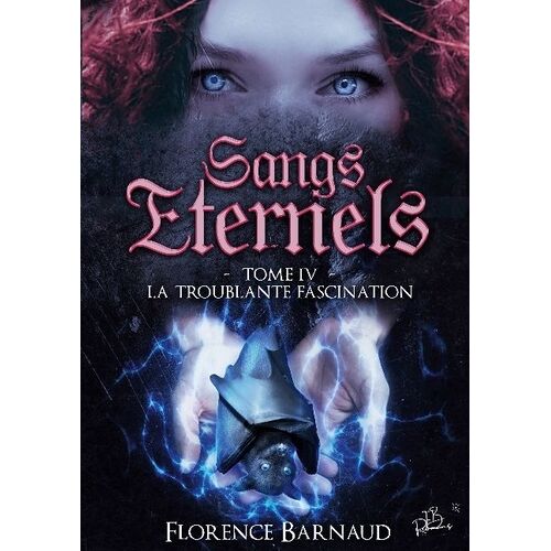 Sangs Éternels - Tome 4 - La Troublante Fascination