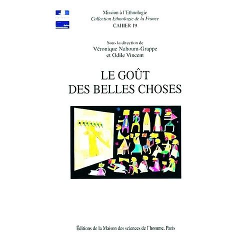 Le Goût Des Belles Choses - Ethnologie De La Relation Esthétique