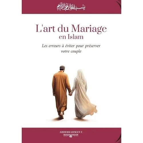 L'art Du Mariage En Islam - Les Erreurs À Éviter Pour Préserver Votre Couple