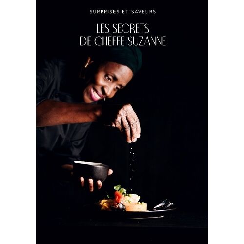 Surprises Et Saveurs - Les Secrets De Chef Suzanne