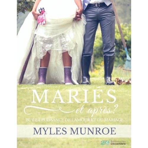 Mariés Et Après ? - But Et Puissance De L'amour Et Du Mariage