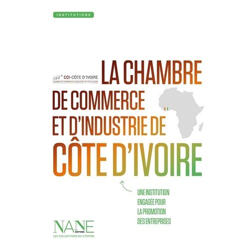 La Chambre De Commerce Et D'industrie De La Côte D'ivoire - Une Institution Au Service Des Entreprises