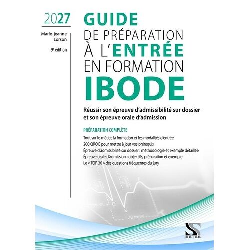 Guide De Préparation À L'entrée En Formation Ibode - Réussir Son Épreuve D'admissibilité Sur Dossier Et Son Épreuve Orale D'admission