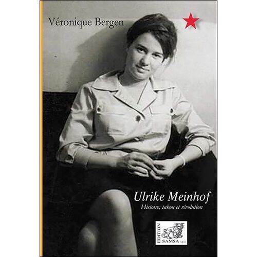 Ulrike Meinhof - Histoire, Tabou Et Révolution