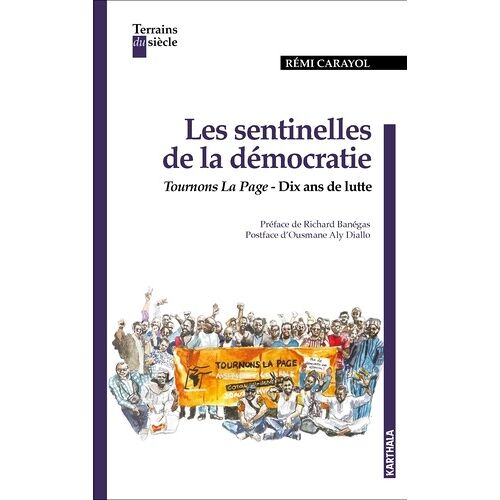 Les Sentinelles De La Démocratie En Afrique - Tournons La Page - Dix Ans De Lutte