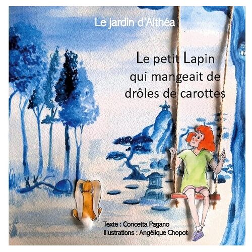 Le Jardin D'althéa - Tome 3 - Le Petit Lapin Qui Mangeait De Drôles De Carottes