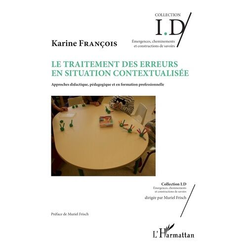 Le Traitement Des Erreurs En Situation Contextualisée - Approches Didactique, Pédagogique Et En Formation Professionnelle