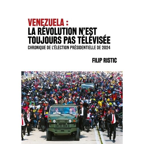 Venezuela : La Révolution N'est Toujours Pas Télévisée - Chronique De L'élection Présidentielle De 2024