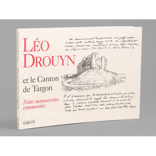 Léo Drouyn Et Le Canton De Targon. Notes Archéologiques Commentées.